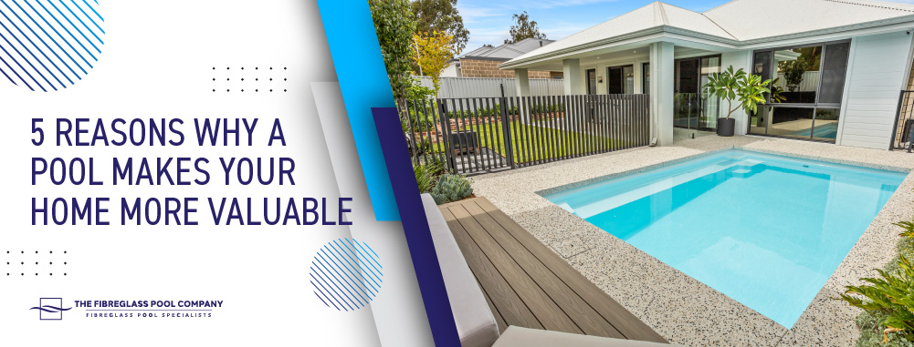 5-reasons-why-a-pool-makes-your-home-more-valuable-banner