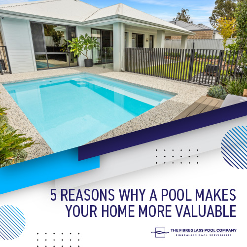 5-reasons-why-a-pool-makes-your-home-more-valuable-featuredimage