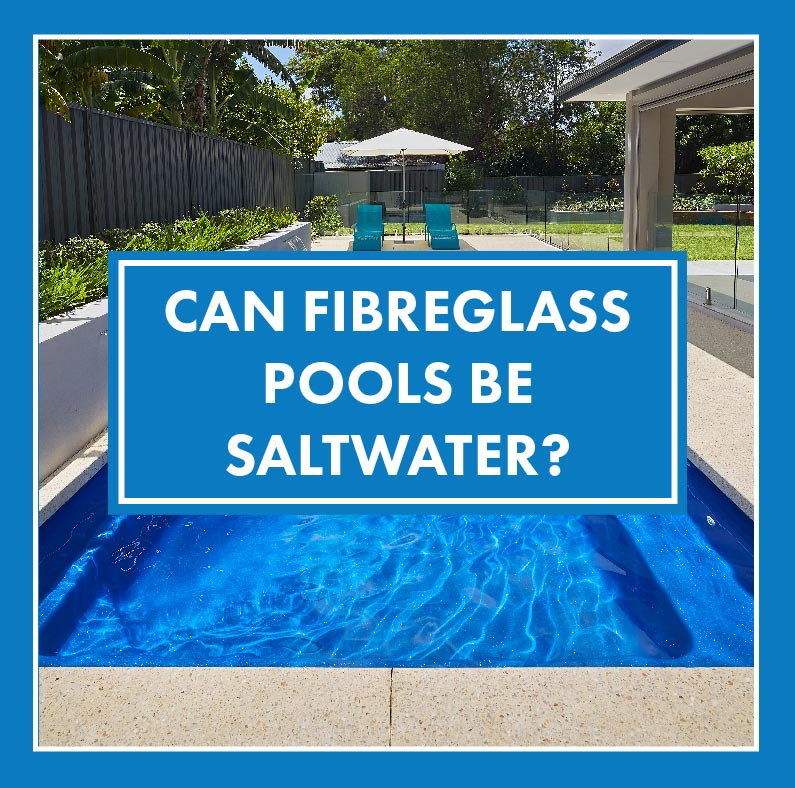 fiberglass salt water pool