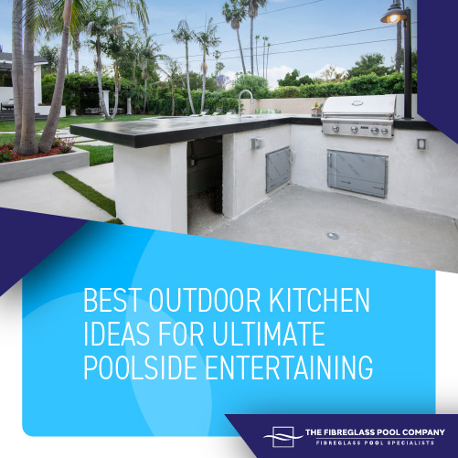 best-outdoor-kitchen-ideas-for-ultimate-poolside-entertaining-featuredimage