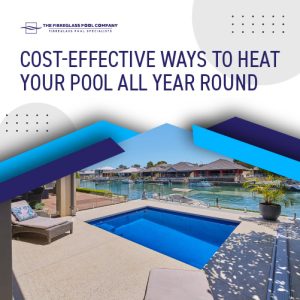 cost-effective-ways-to-heat-your-pools-all-year-round-featuredimage