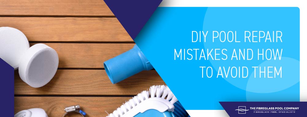 diy pool repair mistakes and how to avoid them banner