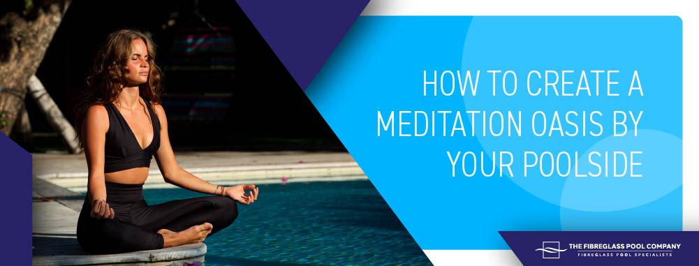 how-to-create-a-meditation-oasis-by-your-poolside-banner