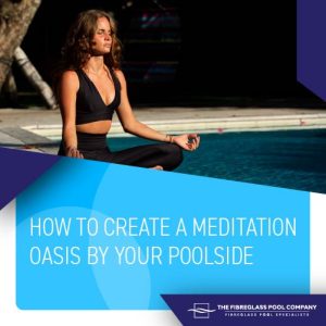 how-to-create-a-meditation-oasis-by-your-poolside-featureimage