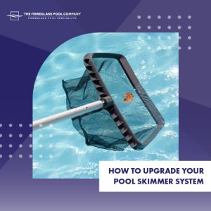 how-to-upgrade-your-pool-skimmer-system-featuredimage