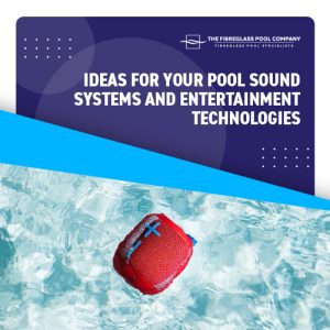 ideas-for-your-pool-sound-systems-and-entertainment-technologies-featuredimage