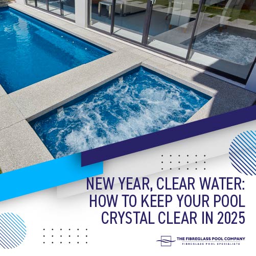 new-year-clear-water-how-to-keep-your-pool-crystal-clear-in-2025-featureimage