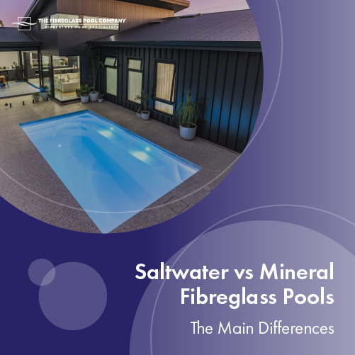 saltwater-vs-mineral-fibreglass-pools-featuredimage