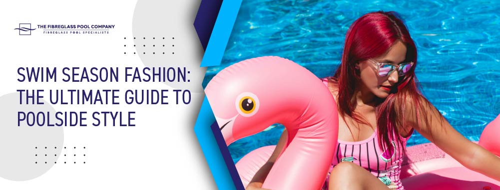 swim-season-fasion-the-ultimate-guide-to-poolside-style-banner