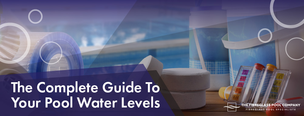 the-complete-guide-to-your-pool-water-levels-banner