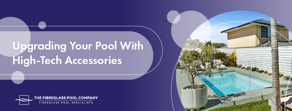 upgrading-your-pool-with-high-tech-accessories-banner