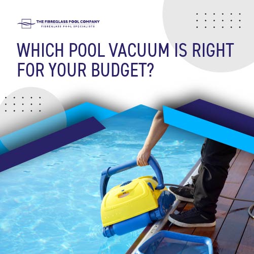 which pool vacuum is the right for your budget featureimage