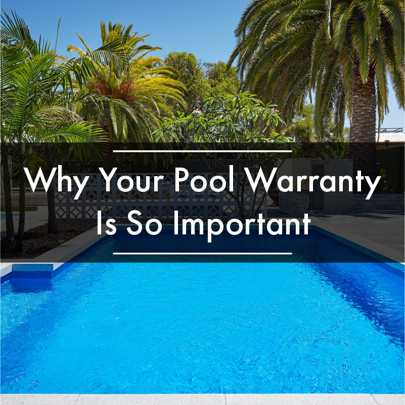 Why Your Pool Warranty Is So Important - The Fibreglass Pool Company